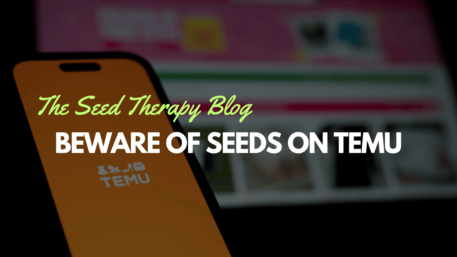 A Message to Our Community: Protecting You From Fraudulent Seeds on TEMU - Southern Seeds